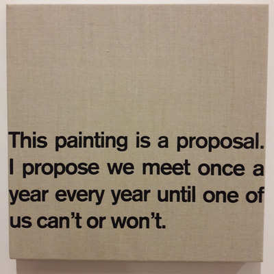 Proposal, a painting by Dave McKenzie. A simple linen background with the following painted in black: "This painting is a proposal. I propose we meet once a year every year until one of us can't or won't."
